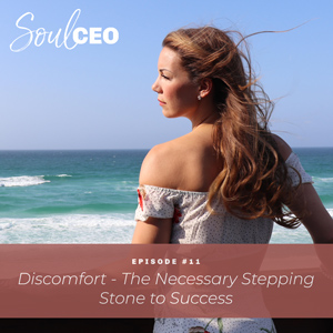 [SCEO] 11: Discomfort – The Necessary Stepping Stone to Success