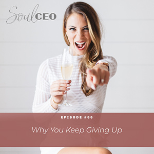 [SCEO] 66: Why You Keep Giving Up