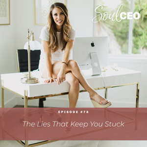 [SCEO] 78: The Lies That Keep You Stuck