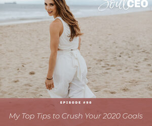 [SCEO] 96: My Top Tips to Crush Your 2020 Goals