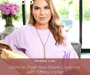 [SCEO] 102: Learn to Trust Your Divine Guidance with Tiffany Carter
