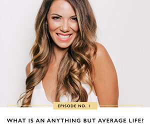 Ep #1: What Is an Anything but Average Life?