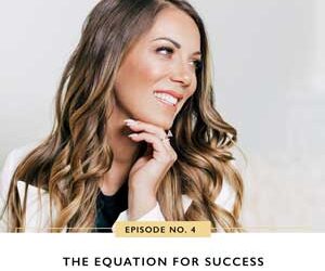 Ep #4: The Equation for Success