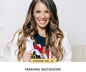 Ep #18: Making Decisions