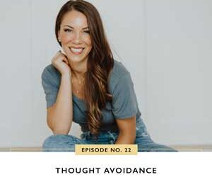 Ep #22: Thought Avoidance
