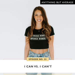 I Can Vs. I Can’t