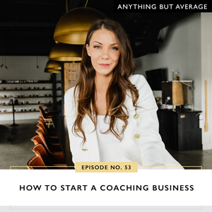 Anything But Average with Lindsey Mango | How to Start a Coaching Business