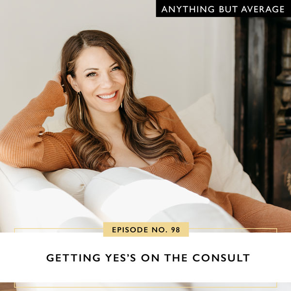 Anything But Average with Lindsey Mango | Getting YES’s on The Consult