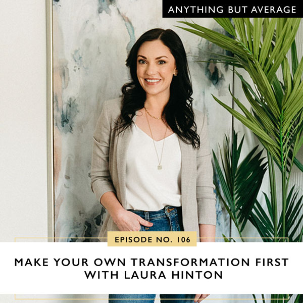 Anything But Average with Lindsey Mango | Make Your Own Transformation First with Laura Hinton