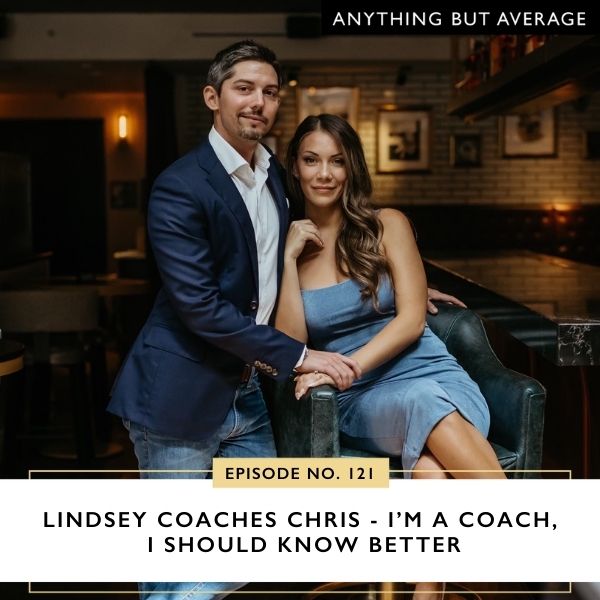 Anything But Average | Lindsey Coaches Chris - I’m a Coach, I Should Know Better