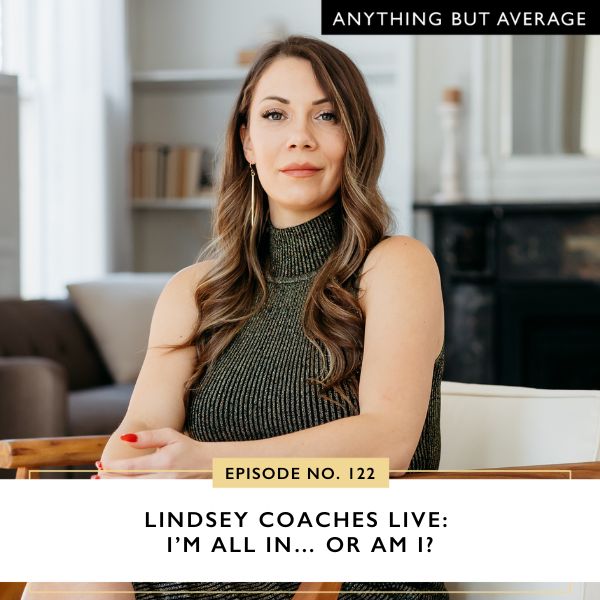Anything But Average | Lindsey Coaches Live: I’m All In… or Am I?