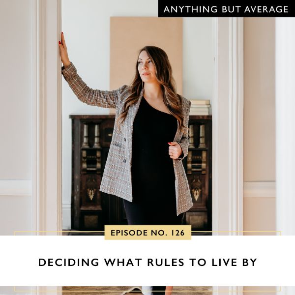 Anything But Average with Lindsey Mango | Deciding What Rules to Live By
