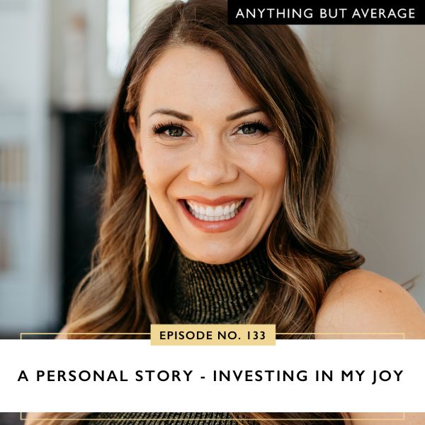 Anything But Average with Lindsey Mango | A Personal Story - Investing in My Joy