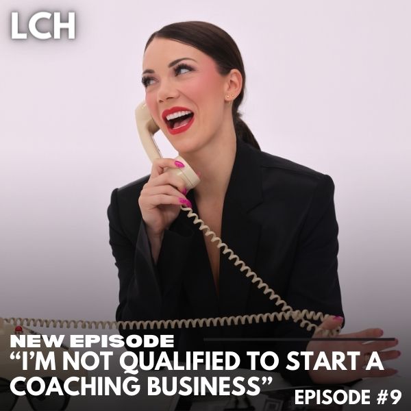 The Life Coach Hotline with Lindsey Mango | “I’m not qualified to start a coaching business”