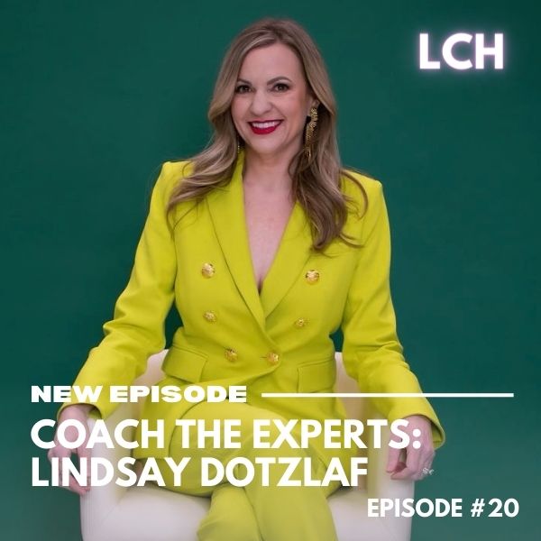 The Life Coach Hotline with Lindsey Mango | Coach the Experts: Lindsay Dotzlaf