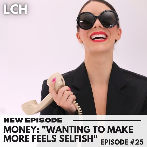 The Life Coach Hotline with Lindsey Mango | Money: "Wanting to make more feels selfish"
