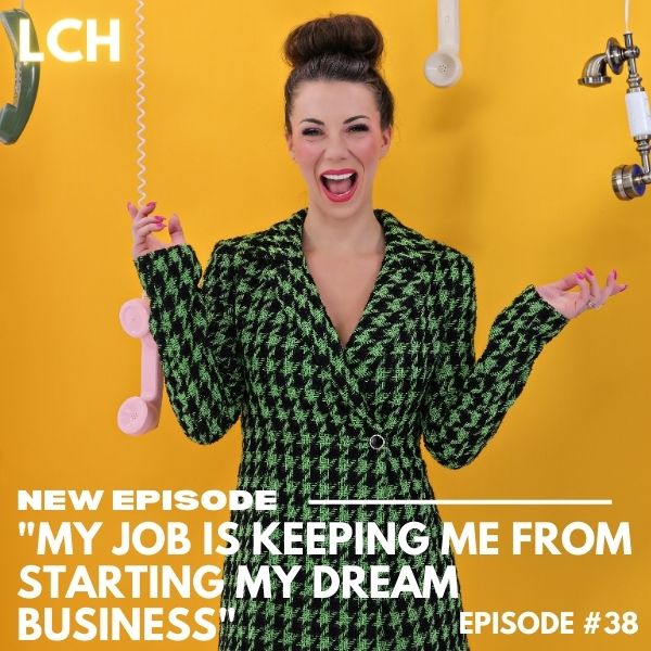 The Life Coach Hotline with Lindsey Mango | "My job is keeping me from starting my dream business"